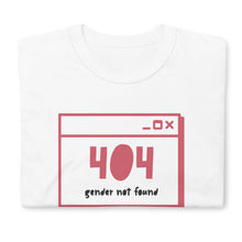 Load image into Gallery viewer, 404 Gender Not Found | T-Shirt