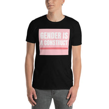Load image into Gallery viewer, Gender Is a Construct | T-Shirt