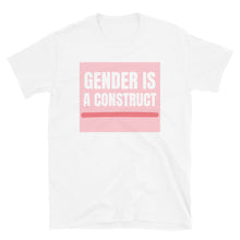 Load image into Gallery viewer, Gender Is a Construct | T-Shirt