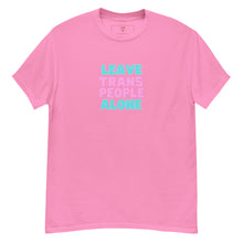 Load image into Gallery viewer, Leave Trans People Alone | Genderless T-Shirt