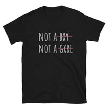 Load image into Gallery viewer, Not a bxy, not a gxrl | T-Shirt