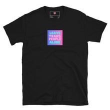 Load image into Gallery viewer, Leave Trans People Alone - Box | Genderless T-Shirt