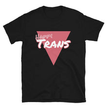 Load image into Gallery viewer, Happy Trans - Genderless T-Shirt