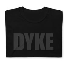 Load image into Gallery viewer, Dyke - Unisex T-Shirt