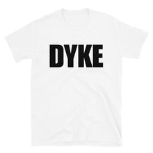 Load image into Gallery viewer, Dyke - Unisex T-Shirt
