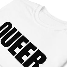 Load image into Gallery viewer, Queer - Unisex T-Shirt