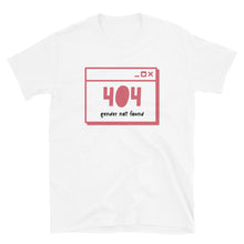 Load image into Gallery viewer, 404 Gender Not Found | T-Shirt
