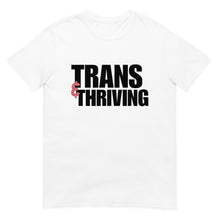 Load image into Gallery viewer, Trans &amp; Thriving | T-Shirt
