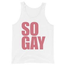 Load image into Gallery viewer, So Gay - Genderless Tank Top
