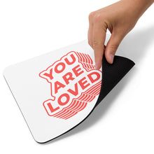 Load image into Gallery viewer, You Are Loved - Mouse pad
