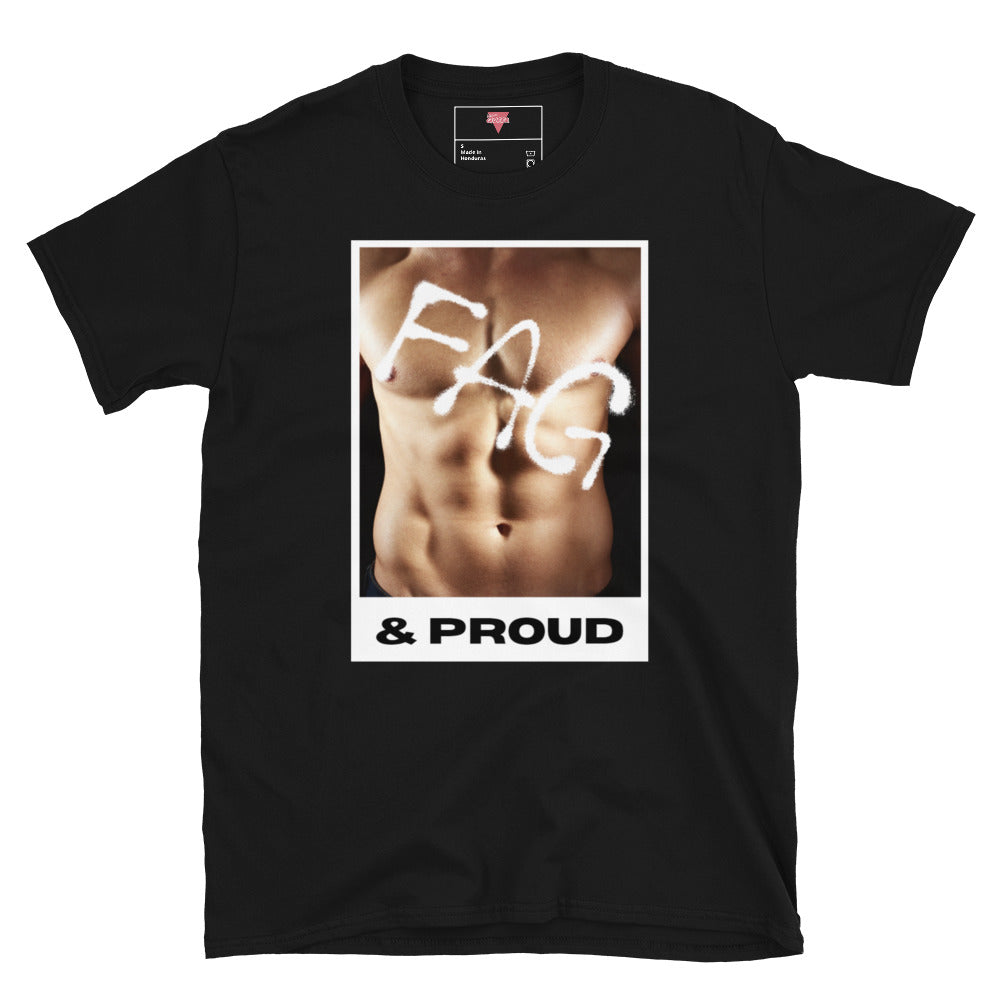 Fag & Proud Printed Graphic | Unisex T-Shirt