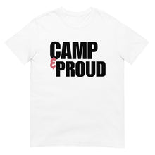 Load image into Gallery viewer, Camp &amp; Proud - Unisex T-Shirt
