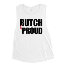 Load image into Gallery viewer, Butch &amp; Proud - Genderless Tank Top
